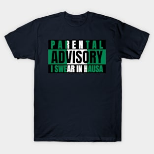 Parental Warning, I Swear in Hausa - Nigeria Flag T-Shirt